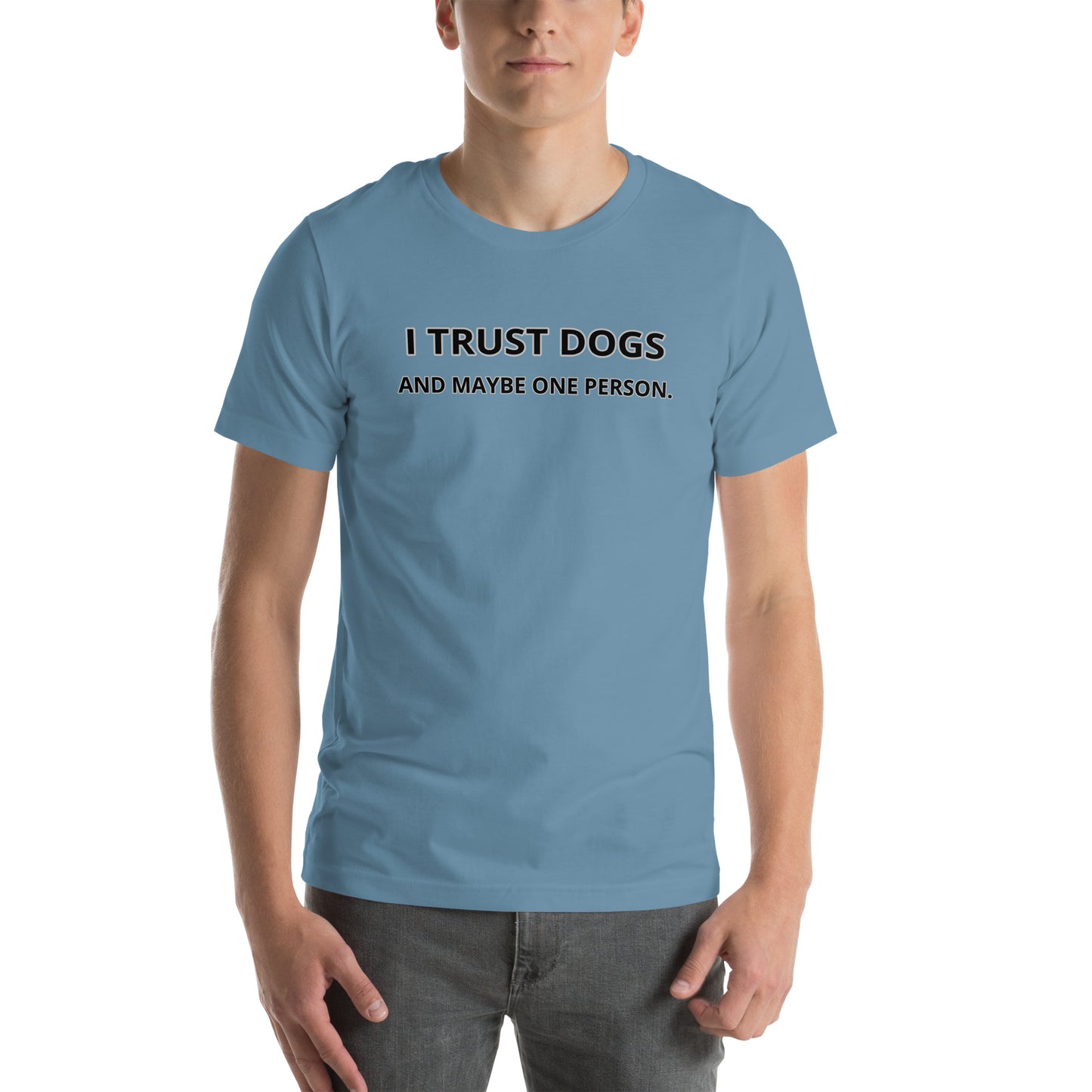 I Trust Dogs Unisex t-shirt